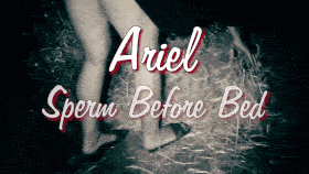 NEW - Sperm Before Bed - Ariel - K9Lady - EXCLUSIVE
